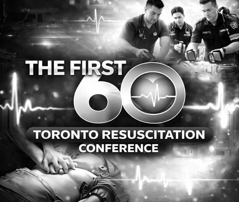 Episode 55 | The First 60 – Toronto Resuscitation Conference